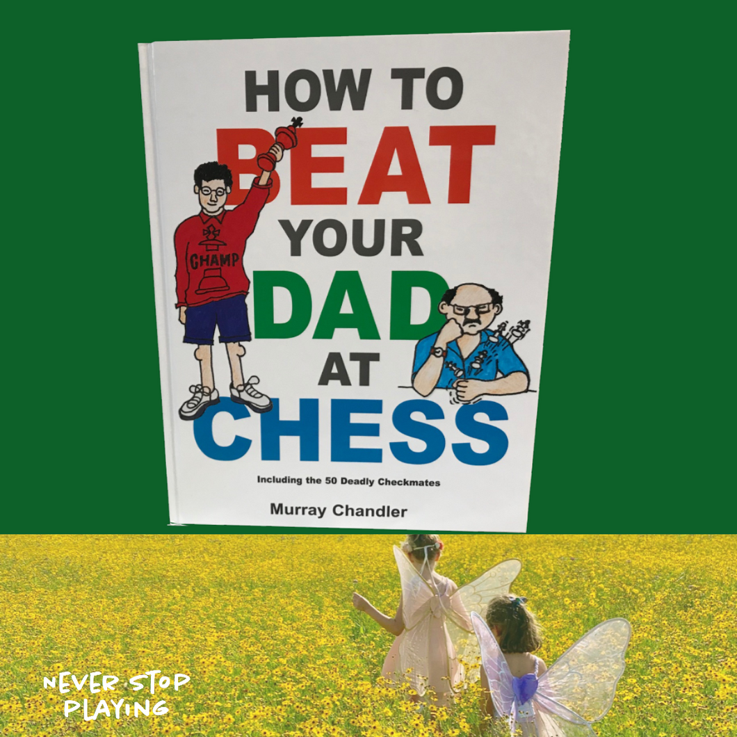 Chess Books - How to Beat Your Dad at Chess